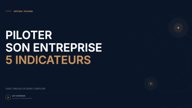 Piloter son entreprise avec 5 indicateurs simples (sans tableau de bord complexe)
